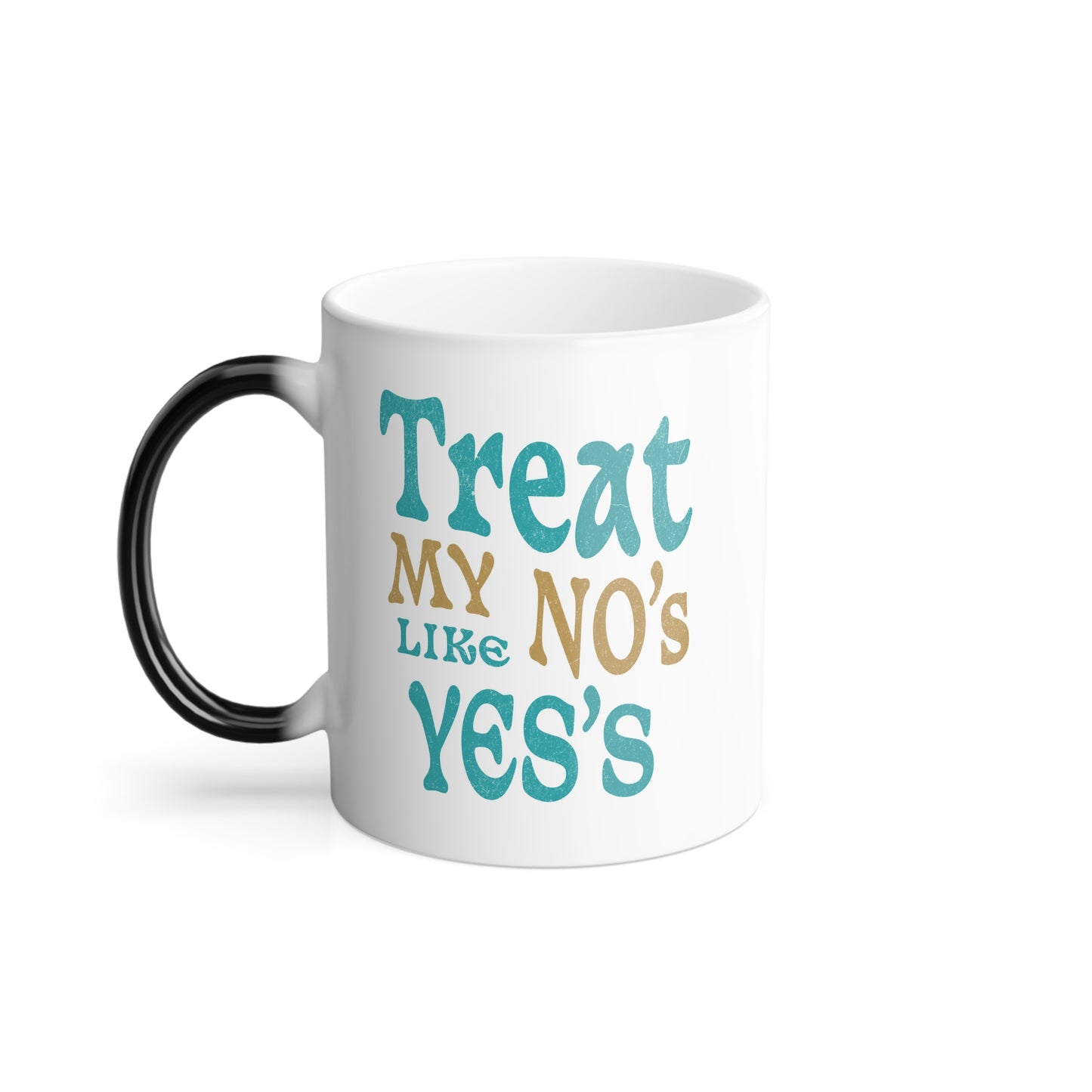 Treat My No's Like My Yes's Color Morphing Mug, 11oz