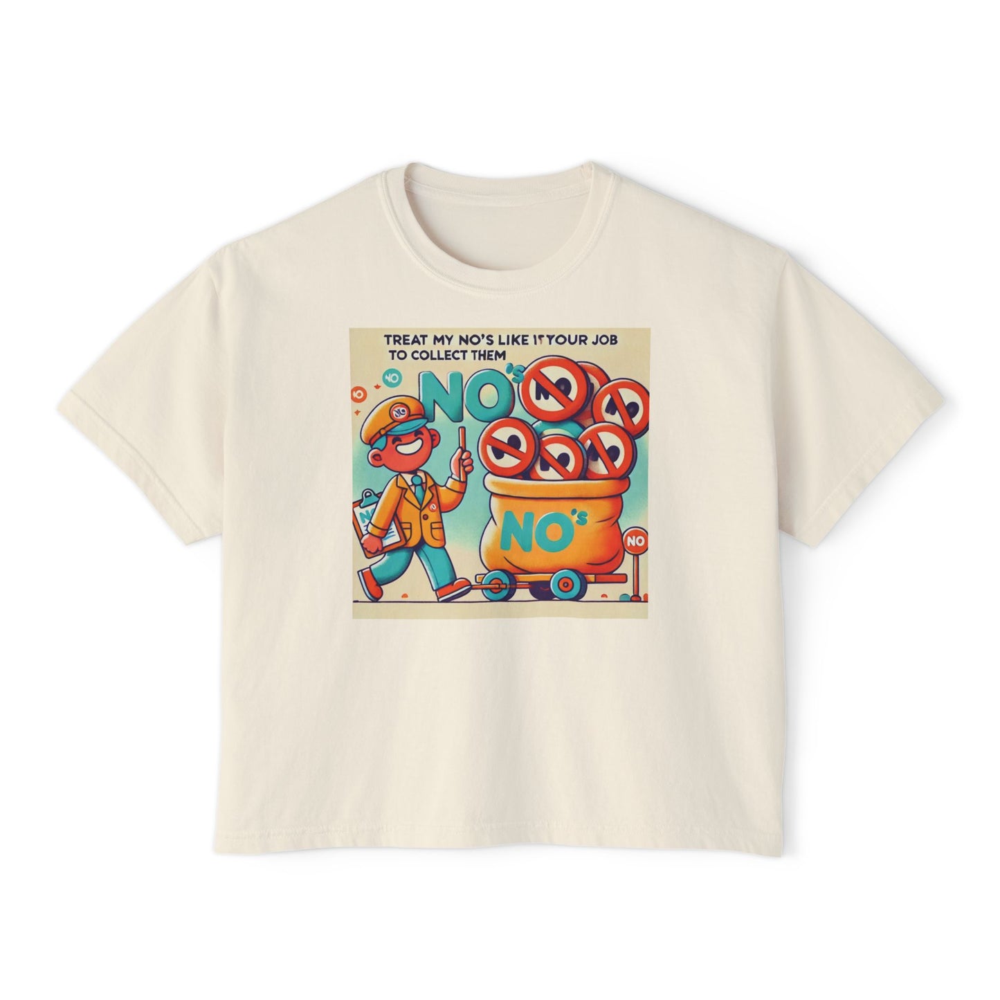 Treat My No's Like Its Your Job To Collect Them Women's Boxy Tee