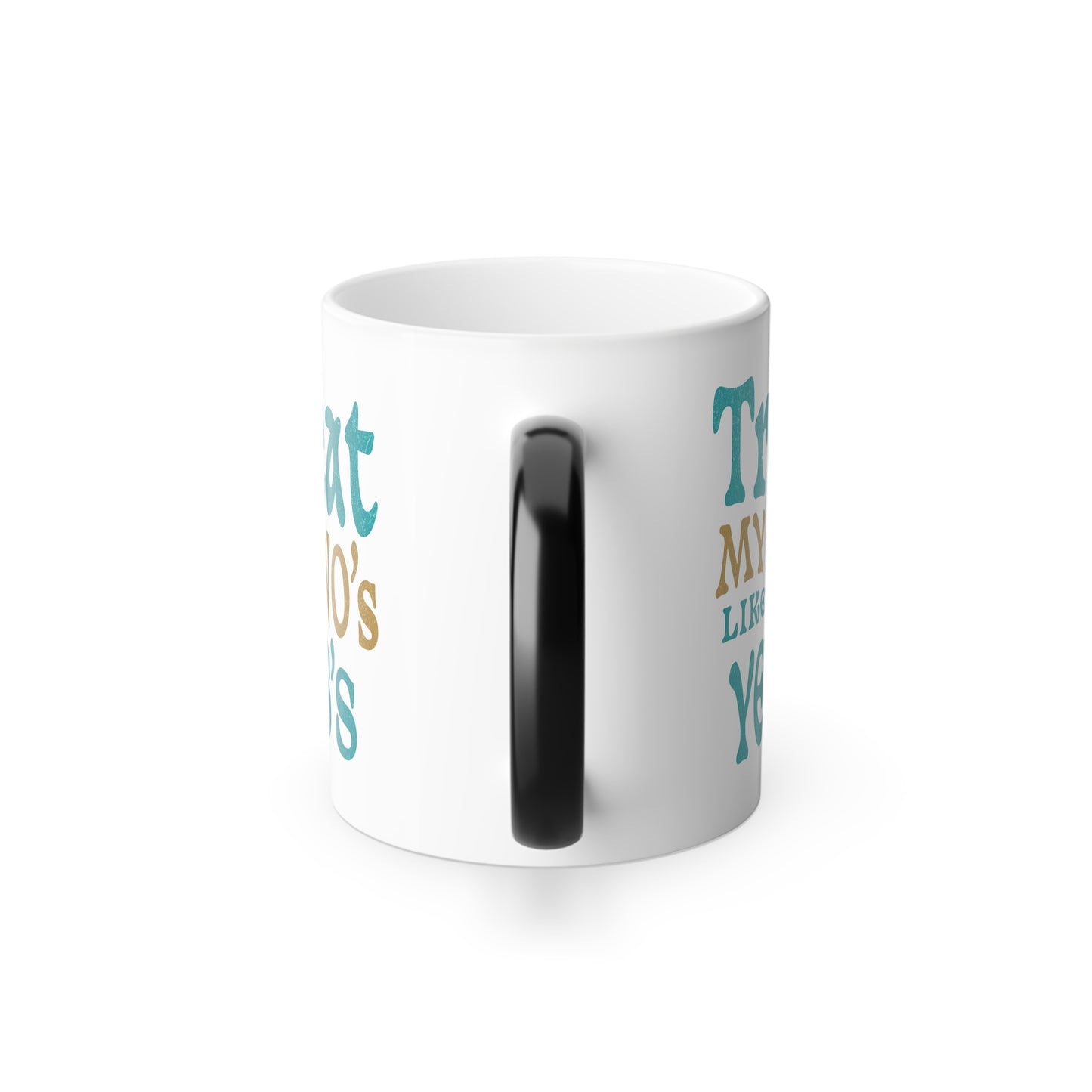 Treat My No's Like My Yes's Color Morphing Mug, 11oz