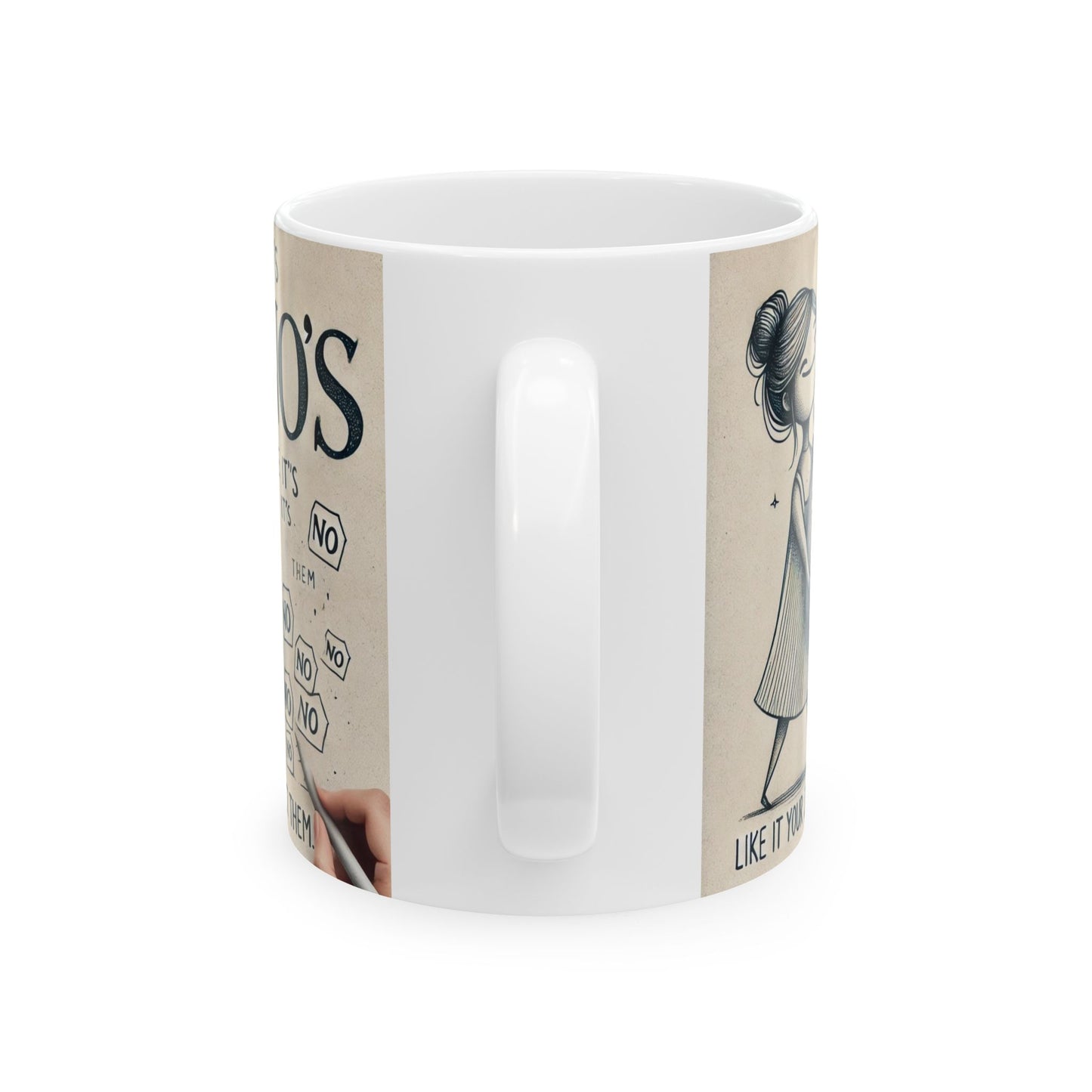 Treat My No's Like Its' Your Job To Collect Them Ceramic Mug, (11oz, 15oz)