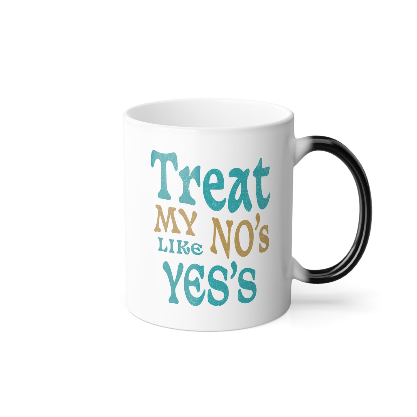 Treat My No's Like My Yes's Color Morphing Mug, 11oz