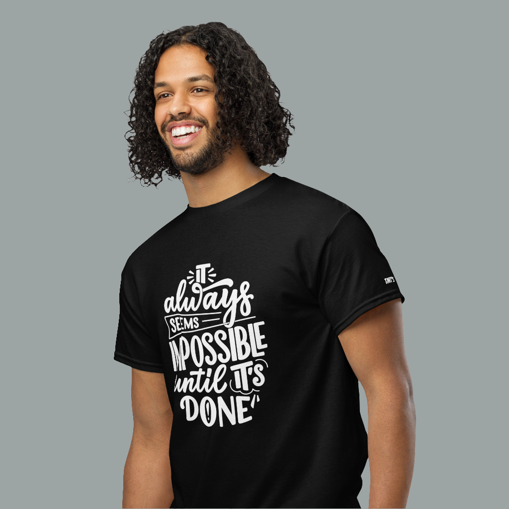 It Always Seems Impossible Until It's Done DryBlend® T-Shirt